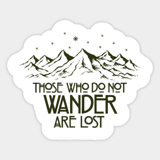 Those Who Do Not Wander are Lost Sticker